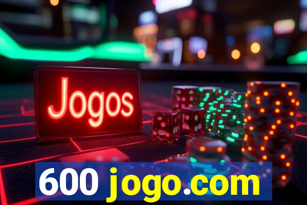 600 jogo.com